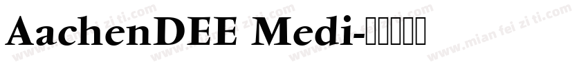 AachenDEE Medi字体转换
